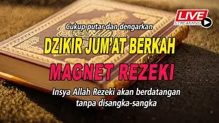 Dzikir Jum'at Berkah _ MAGNET REZEKI InshaAllah membawa keberkahan