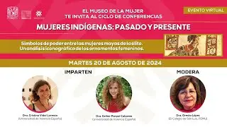 Quinta sesión del ciclo: Mujeres indígenas: pasado y presente