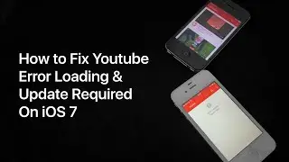 How to Fix the YouTube App Error on iOS 7 (Error loading & Update Required)