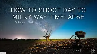 How to Create a Day to Milky Way Timelapse
