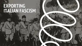 Exporting Italian Fascism