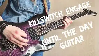 Killswitch Engage - Until the Day guitar by Alex Schmeia