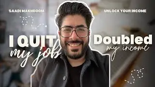 I Quit My Job and DOUBLED My Income in 13 Months!
