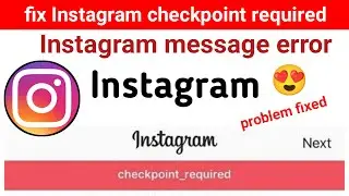 Instagram checkpoint required.fix Instagram checkpoint required problem.Instagram massage error 2022