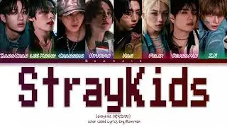 Stray Kids (스트레이키즈) - 'Stray Kids' Lyrics (Color Coded Lyrics Eng/Rom/Han/가사)
