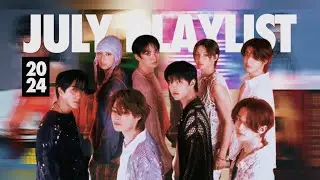 songs added in my monthly playlist | july 2024
