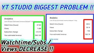 Yt studio Watchtime Decrease | Yt Studio Subscribers Decrease Problem 2021 | Yt Studio Views bug !