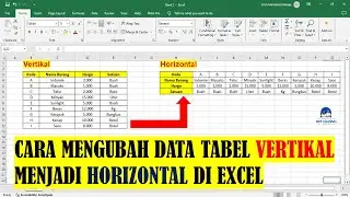 CARA MENGUBAH DATA TABEL VERTIKAL MENJADI HORIZONTAL DI EXCEL