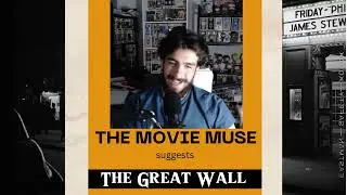 WHAT MOVIE should I watch? THE GREAT WALL | MOVIE MUSE #cinema #moviesuggestion