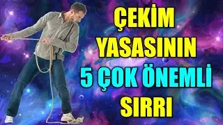 BU 5 ÇEKİM YASASI SIRRINI BİLİRSEN İSTEKLERİNE KAVUŞURSUN!
