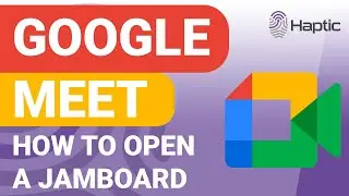 How to open a Jamboard in Google Meet