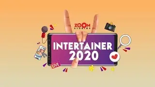 Intertainer 2020 | Hunt For The Next Face Of The Zoom Studios