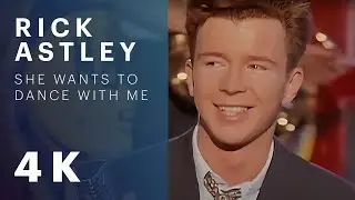 Rick Astley - She Wants To Dance With Me (Official Video) (4K Remaster)