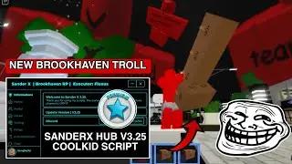 New Brookhaven Troll Coolkid SanderX Hub Admin Script Hack |Hydrogen,fluxus,Arceus x Mobile