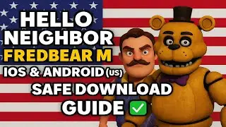 How to Download Hello Neighbor Fredbear Mod on iOS & Android (US) – Safe & Easy Guide ✅