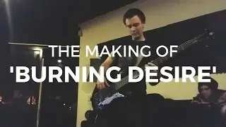 The Making Of 'Burning Desire'
