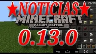 NOTICIAS MINECRAFT POCKET EDITION 0.13.0-REDSTONE?