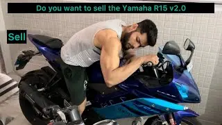 Do you want to sell Yamaha R15 v2.0