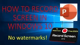 HOW TO RECORD SCREEN IN WINDOWS 10 WITHOUT WATERMARKS