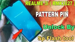 realme rmx1827 pattern unlock with sp flash tool ! realme 3i pin unlock free 2021