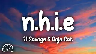21 Savage - n.h.i.e. (Lyrics) ft. Doja Cat