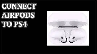 How to connect airpods to ps4