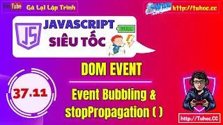 37.11 Event JS  JavaScript Event Bubbling Cách Ngăn Chặn Với stopPropagation