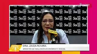 DRA. ZAIDA ROVIRA JURADO MINISTRA DE INCLUSIÓN ECONÓMICA Y SOCIAL
