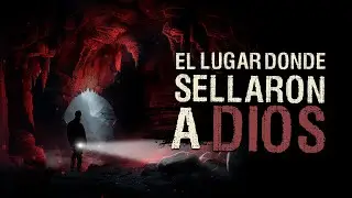 El lugar donde sellaron a DIOS / Creepypasta