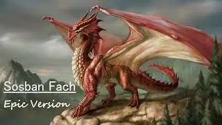 Sosban Fach - Epic Version