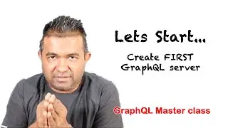 Create first GraphQL Server and Schema | Master GraphQL