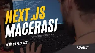Next.js Macerası #1 | Nedir bu Next.js ? | 