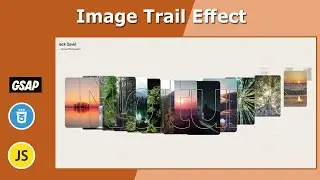 Front End UI Elements | Image Trail Effect using HTML5, CSS3, GSAP and Javascript