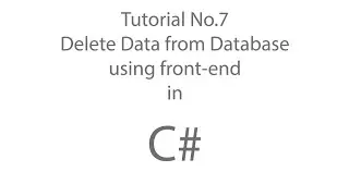 C# Tutorial 7: Delete data from database using front-end