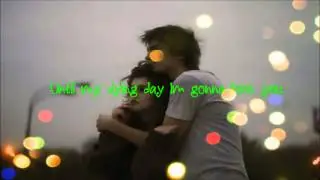 Until my dying day I'm gonna love you..