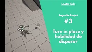 ROGUELITE #3 || Turn in place con Mixamo y habilidad de disparar || UE5 C++ y BP tutorial EN ESPAÑOL