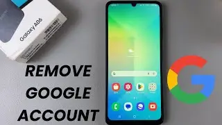 How To Remove Google Account On Samsung Galaxy A06
