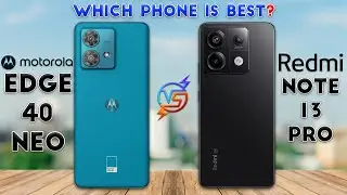 Redmi Note 13 Pro vs Motorola Edge 40 Neo : Which Phone is Best❓😮