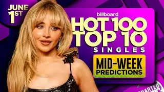 MID-WEEK PREDICTIONS | Billboard Hot 100, Top 10 Singles | June 1st, 2024