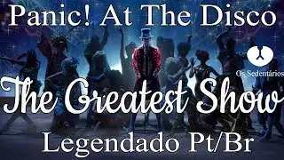 Panic! At The Disco: The Greatest Show [Legendado Pt/Br]