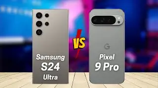 Samsung S24 Ultra vs Google Pixel 9 Pro