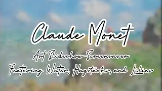 Monet Paintings TV Art Slideshow w/ Water, Haystacks, and Lilies | High Resolution w/ Piano BGM