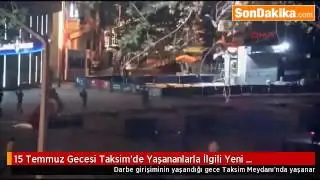 Darbe Gecesi Taksim ! Bu görüntüler ilk kez yayınlanıyor