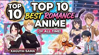 Top 10 Best Romance Anime OF ALL TIME!!