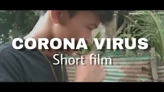 Short Film Corona Virus (covid19)