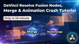 DaVinci  Resolve Fusion Nodes Tutorial for Beginners | Merge , Multimerge and Animation Explained