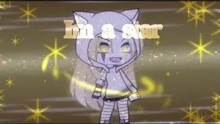 /Im a star/meme/gacha life