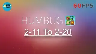 Humbug: Level 2-11 TO 2-20 , iOS/Android Walkthrough