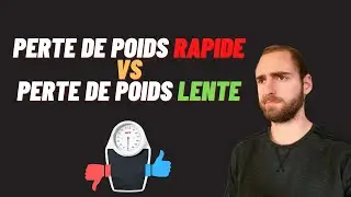 Perte de poids RAPIDE VS Perte de poids LENTE (Faut-il vraiment se lancer dans une perte rapide ?)