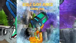 Kelz Got Juice - Chug Jug (Official Audio)